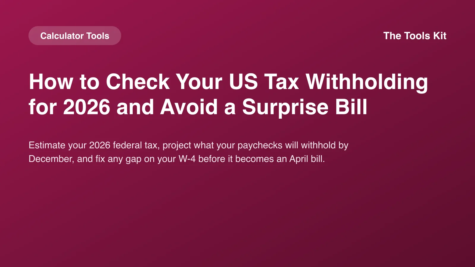 Simple TheToolsKit cover with the title How to Check Your US Tax Withholding for 2026 and Avoid a Surprise Bill