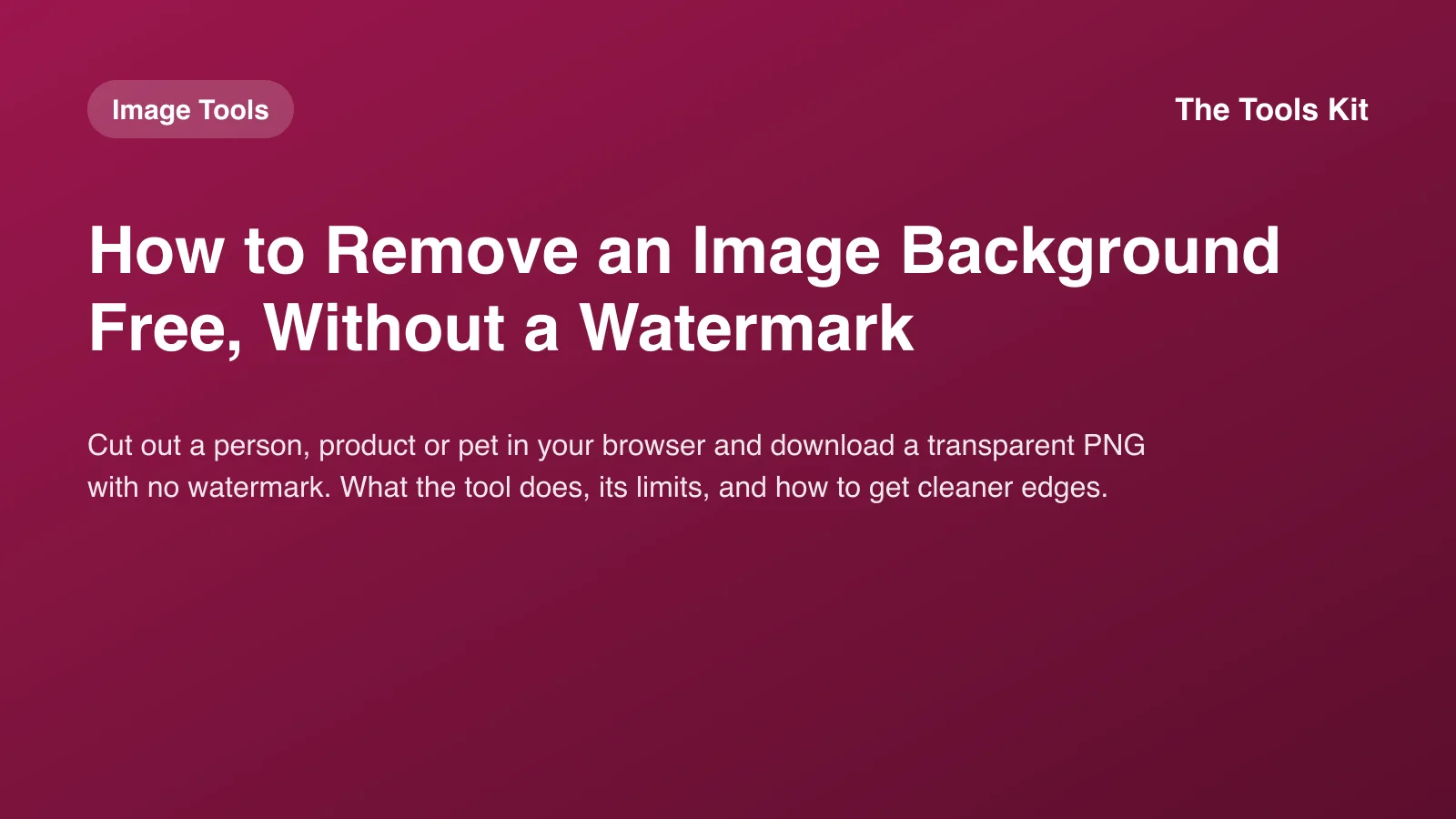 Simple Tools Kit cover with the title How to Remove an Image Background Free beside a product photo cut out on a checkerboard